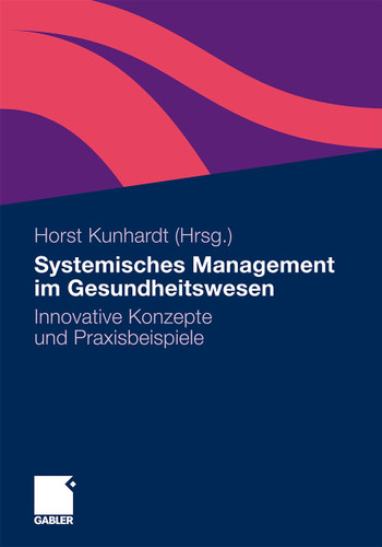 Systemisches Management im Gesundheitswesen: Innovative Konzepte und Praxisbeispiele book cover by 