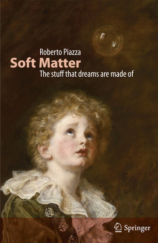 Soft Matter: The stuff that dreams are made of book cover by Roberto Piazza
