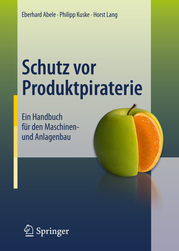 Schutz vor Produktpiraterie: Ein Handbuch für den Maschinen- und Anlagenbau book cover by Eberhard Abele, Philipp Kuske, Horst Lang