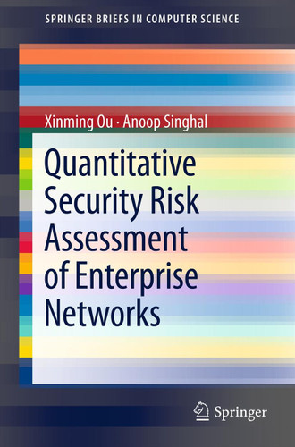 Quantitative Security Risk Assessment of Enterprise Networks (SpringerBriefs in Computer Science) book cover by Xinming Ou, Anoop Singhal