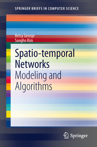 Spatio-temporal Networks: Modeling and Algorithms (SpringerBriefs in Computer Science) book cover by Betsy George, Sangho Kim