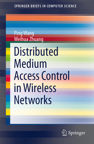 Distributed Medium Access Control in Wireless Networks (SpringerBriefs in Computer Science) book cover by Ping Wang, Weihua Zhuang