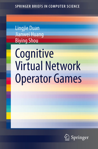 Cognitive Virtual Network Operator Games (SpringerBriefs in Computer Science) book cover by Lingjie Duan, Jianwei Huang, Biying Shou