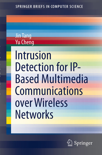 Intrusion Detection for IP-Based Multimedia Communications over Wireless Networks (SpringerBriefs in Computer Science) book cover by Jin Tang, Yu Cheng