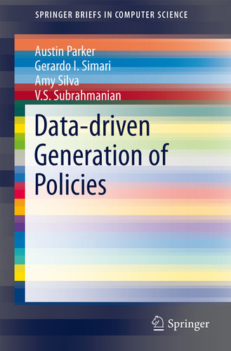 Data-driven Generation of Policies (SpringerBriefs in Computer Science) book cover by Austin Parker, Gerardo I. Simari, Amy Sliva, V.S. Subrahmanian