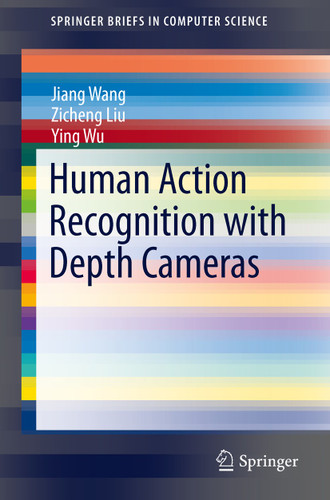 Human Action Recognition with Depth Cameras (SpringerBriefs in Computer Science) book cover by Jiang Wang, Zicheng Liu, Ying Wu