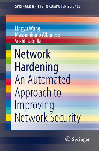 Network Hardening: An Automated Approach to Improving Network Security (SpringerBriefs in Computer Science) book cover by Lingyu Wang, Massimiliano Albanese, Sushil Jajodia