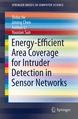 Energy-Efficient Area Coverage for Intruder Detection in Sensor Networks (SpringerBriefs in Computer Science) book cover by Shibo He, Jiming Chen, Junkun Li, Youxian Sun