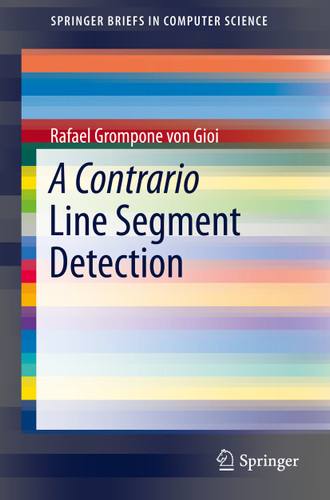 A Contrario Line Segment Detection (SpringerBriefs in Computer Science) book cover by Rafael Grompone von Gioi