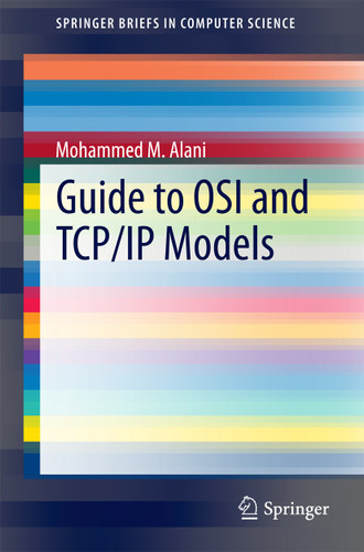Guide to OSI and TCP/IP Models (SpringerBriefs in Computer Science) book cover by Mohammed M. Alani