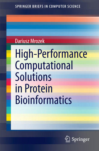 High-Performance Computational Solutions in Protein Bioinformatics (SpringerBriefs in Computer Science) book cover by Dariusz Mrozek