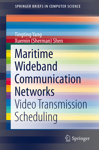 Maritime Wideband Communication Networks: Video Transmission Scheduling (SpringerBriefs in Computer Science) book cover by Tingting Yang, Xuemin (Sherman) Shen