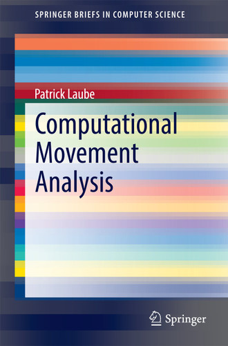 Computational Movement Analysis (SpringerBriefs in Computer Science) book cover by Patrick Laube