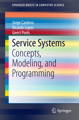Service Systems: Concepts, Modeling, and Programming (SpringerBriefs in Computer Science) book cover by Jorge Cardoso, Ricardo Lopes, Geert Poels