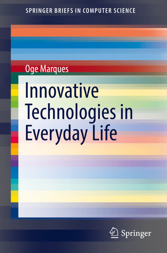 Innovative Technologies in Everyday Life (SpringerBriefs in Computer Science) book cover by Oge Marques