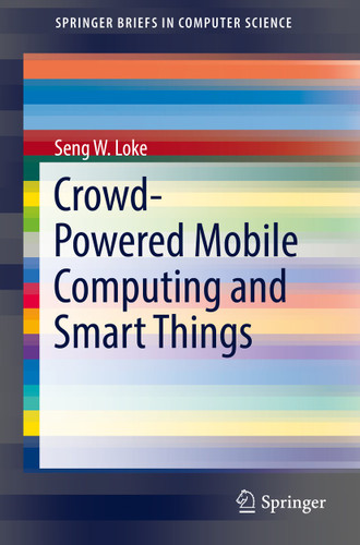 Crowd-Powered Mobile Computing and Smart Things (SpringerBriefs in Computer Science) book cover by Seng W. Loke