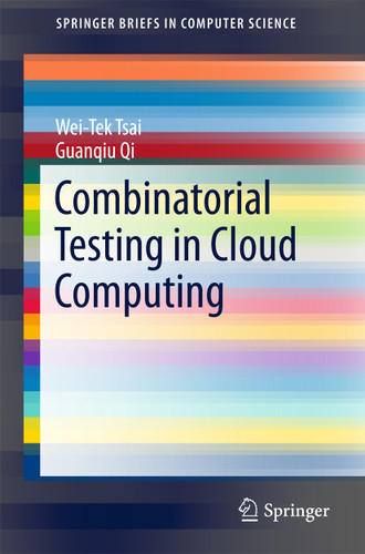 Combinatorial Testing in Cloud Computing (SpringerBriefs in Computer Science) book cover by Wei-Tek Tsai, Guanqiu Qi