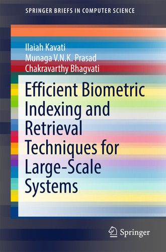 Efficient Biometric Indexing and Retrieval Techniques for Large-Scale Systems (SpringerBriefs in Computer Science) book cover by Ilaiah Kavati, Munaga V.N.K. Prasad, Chakravarthy Bhagvati