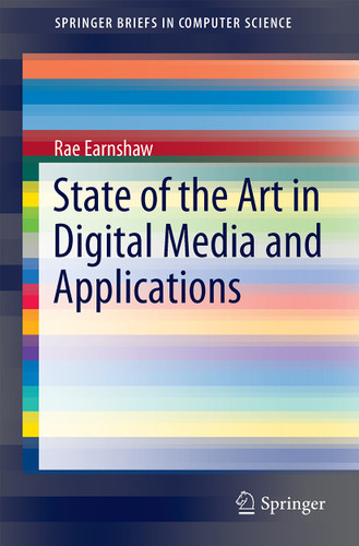 State of the Art in Digital Media and Applications (SpringerBriefs in Computer Science) book cover by Rae Earnshaw
