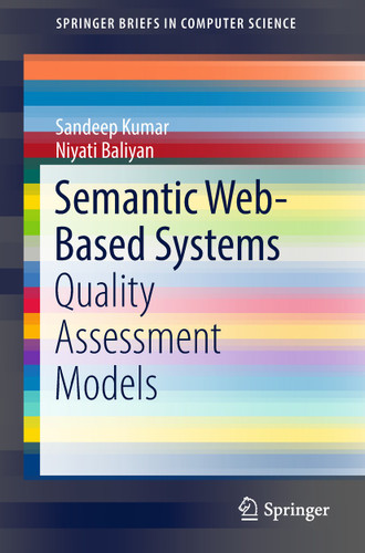 Semantic Web-Based Systems: Quality Assessment Models (SpringerBriefs in Computer Science) book cover by Sandeep Kumar, Niyati Baliyan