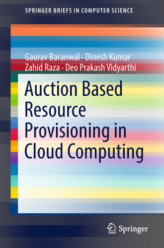 Auction Based Resource Provisioning in Cloud Computing (SpringerBriefs in Computer Science) book cover by Gaurav Baranwal, Dinesh Kumar, Zahid Raza, Deo Prakash Vidyarthi