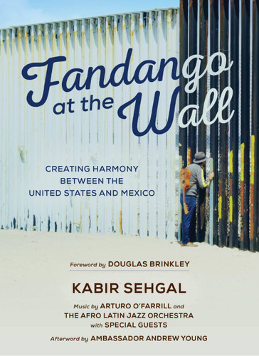 Fandango at the Wall: Creating Harmony Between the United States and Mexico book cover by Kabir Sehgal