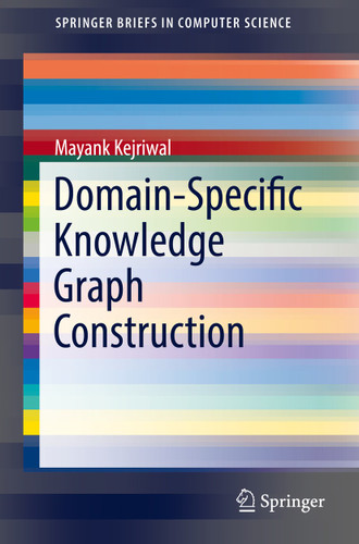 Domain-Specific Knowledge Graph Construction (SpringerBriefs in Computer Science) book cover by Mayank Kejriwal