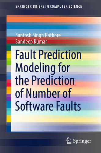 Fault Prediction Modeling for the Prediction of Number of Software Faults (SpringerBriefs in Computer Science) book cover by Santosh Singh Rathore, Sandeep Kumar