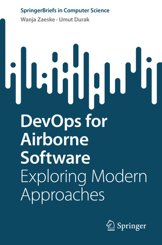 DevOps for Airborne Software: Exploring Modern Approaches (SpringerBriefs in Computer Science) book cover by Wanja Zaeske, Umut Durak