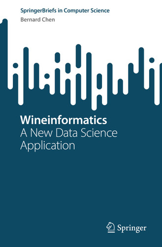 Wineinformatics: A New Data Science Application (SpringerBriefs in Computer Science) book cover by Bernard Chen