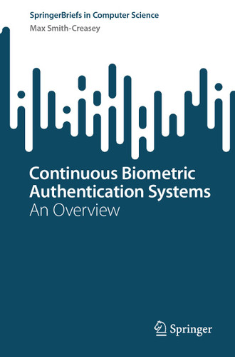Continuous Biometric Authentication Systems: An Overview (SpringerBriefs in Computer Science) book cover by Max Smith-Creasey