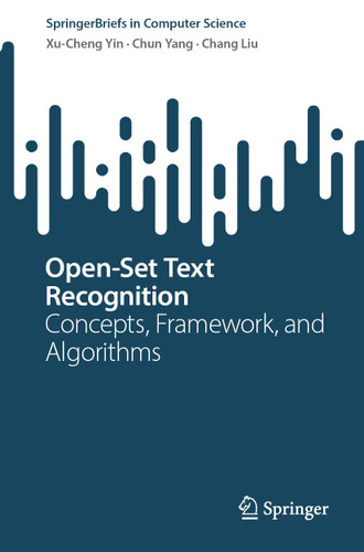 Open-Set Text Recognition: Concepts, Framework, and Algorithms (SpringerBriefs in Computer Science) book cover by Xu-Cheng Yin, Chun Yang, Chang Liu