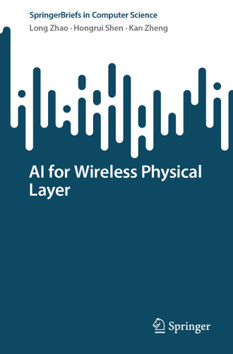 AI for Wireless Physical Layer (SpringerBriefs in Computer Science) book cover by Long Zhao, Hongrui Shen, Kan Zheng