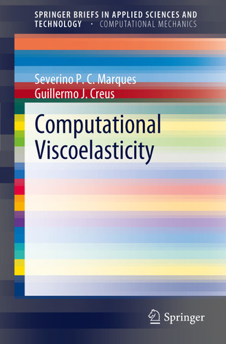 Computational Viscoelasticity (SpringerBriefs in Applied Sciences and Technology) book cover by Severino P. C. Marques, Guillermo J. Creus