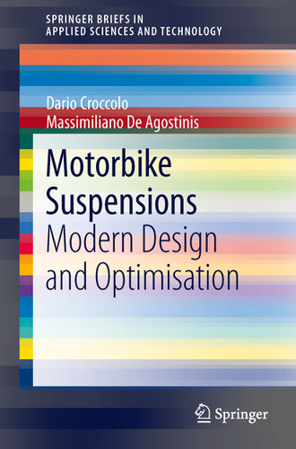 Motorbike Suspensions: Modern design and optimisation (SpringerBriefs in Applied Sciences and Technology) book cover by Dario Croccolo, Massimiliano Agostinis