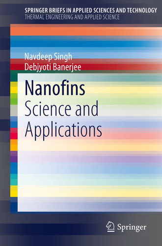 Nanofins: Science and Applications (SpringerBriefs in Applied Sciences and Technology) book cover by Navdeep Singh, Debjyoti Banerjee
