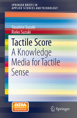 Tactile Score: A Knowledge Media for Tactile Sense (SpringerBriefs in Applied Sciences and Technology) book cover by Yasuhiro Suzuki, Rieko Suzuki
