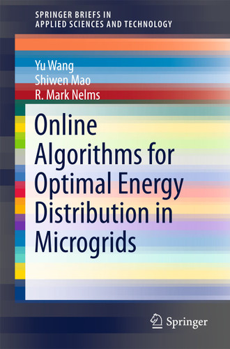 Online Algorithms for Optimal Energy Distribution in Microgrids (SpringerBriefs in Applied Sciences and Technology) book cover by Yu Wang, Shiwen Mao, R. Mark Nelms