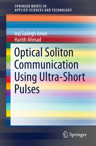 Optical Soliton Communication Using Ultra-Short Pulses (SpringerBriefs in Applied Sciences and Technology) book cover by Iraj Sadegh Amiri, Harith Ahmad