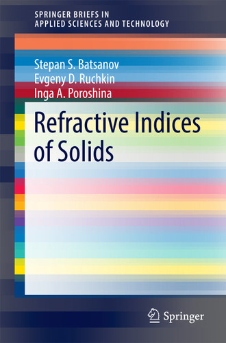 Refractive Indices of Solids (SpringerBriefs in Applied Sciences and Technology) book cover by Stepan S. Batsanov, Evgeny D. Ruchkin, Inga A. Poroshina
