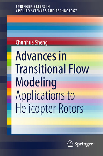Advances in Transitional Flow Modeling: Applications to Helicopter Rotors (SpringerBriefs in Applied Sciences and Technology) book cover by Chunhua Sheng