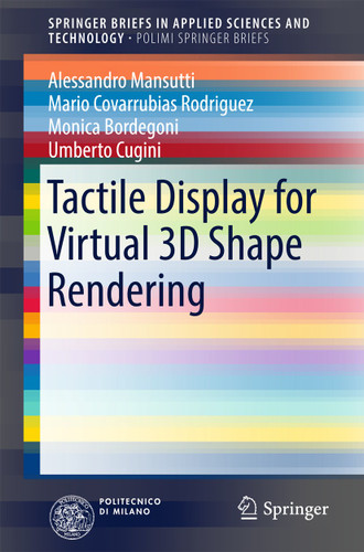Tactile Display for Virtual 3D Shape Rendering (SpringerBriefs in Applied Sciences and Technology) book cover by Alessandro Mansutti, Mario Covarrubias Rodriguez, Monica Bordegoni, Umberto Cugini