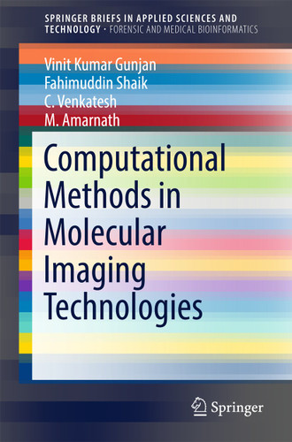 Computational Methods in Molecular Imaging Technologies (SpringerBriefs in Applied Sciences and Technology) book cover by Vinit Kumar Gunjan, Fahimuddin Shaik, C Venkatesh, M. Amarnath