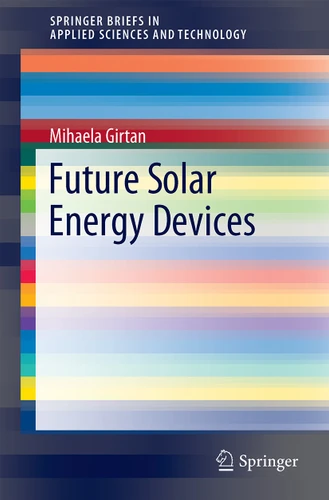 Future Solar Energy Devices (SpringerBriefs in Applied Sciences and Technology) book cover by Mihaela Girtan