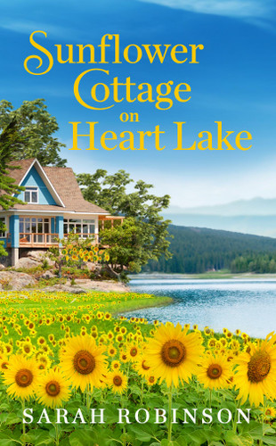 Sunflower Cottage on Heart Lake (Heart Lake #3) book cover by Sarah Robinson