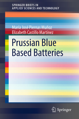 Prussian Blue Based Batteries (SpringerBriefs in Applied Sciences and Technology) book cover by María José Piernas Muñoz, Elizabeth Castillo Martínez