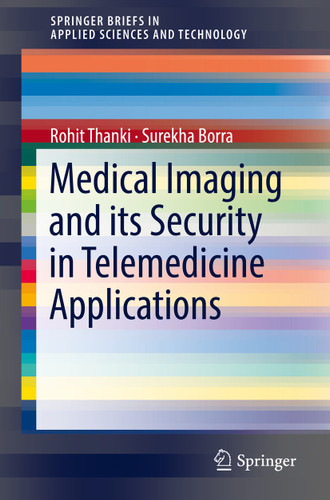 Medical Imaging and its Security in Telemedicine Applications (SpringerBriefs in Applied Sciences and Technology) book cover by Rohit Thanki, Surekha Borra