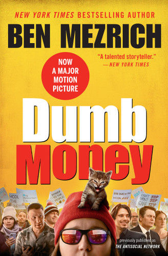 Dumb Money: The GameStop Short Squeeze and the Ragtag Group of Amateur Traders That Brought Wall Street to Its Knees   (Previously Published as The Antisocial Network) book cover by Ben Mezrich