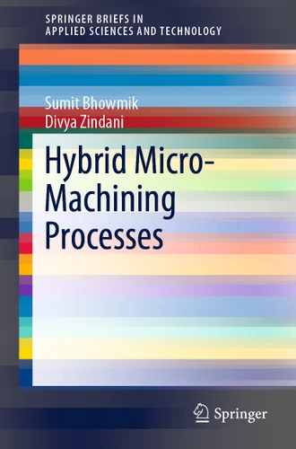 Hybrid Micro-Machining Processes (SpringerBriefs in Applied Sciences and Technology) book cover by Sumit Bhowmik, Divya Zindani