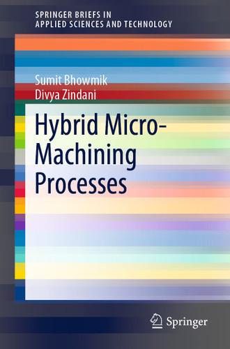 Hybrid Micro-Machining Processes (SpringerBriefs in Applied Sciences and Technology) book cover by Sumit Bhowmik, Divya Zindani